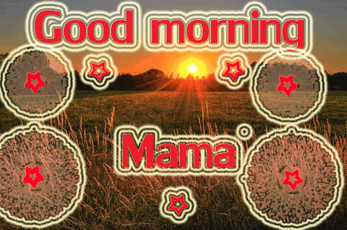 Good morning mama gifs images