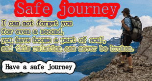 Have a safe journey quotes for husband